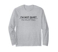 I'm Not Quiet I'm Plotting Maglia a Manica