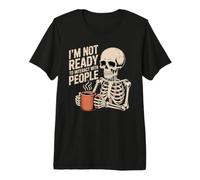I'm Not Ready To Interact with People Umore introverso Maglietta Premium
