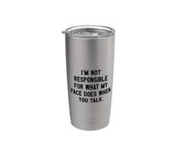 I'm Not Responsible For What My Face Does When You Talk Bicchiere termico in acciaio inox doppia parete