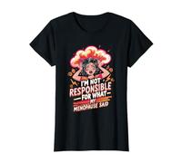 I'm Not Responsible For What My Menopause Said Maglietta