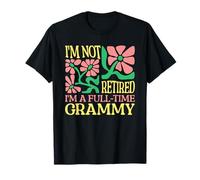 I'm Not Retired I'm A Full-Time Grammy Retirement Grandma Maglietta