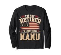 I'm Not Retired I'm A Professional Nanu Fathers Day Maglia a Manica