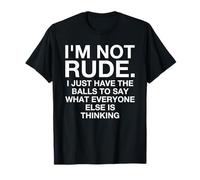 I'm not rude, I Just Have Balls, divertente e divertente Maglietta