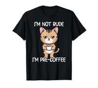 I'm Not Rude I'm Pre-Coffee Maglietta