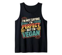 I'm Not Saying I'm Perfect But I'm Vegan Pianta Sana - Canotta