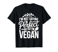 I'm Not Saying I'm Perfect But I'm Vegan Pianta Sana - Maglietta