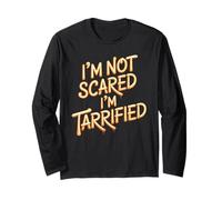 I'm Not Scared I'm Tarrified Tariff Economy Jokes - Maglia a Manica