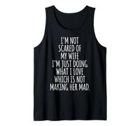 I'm Not Scared of My Wife I'm Just Doing Not Making Her Mad Canotta