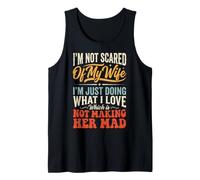 I'm Not Scared of My Wife I'm Just Doing Not Making Her Mad Canotta
