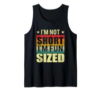 I'm Not Short I Have Fun Sized Humor for Short People Canotta