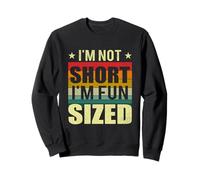 I'm Not Short I Have Fun Sized Humor for Short People Felpa