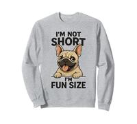 I'm Not Short I'm Fun Sized: Divertente Scherzo sul Proprietario del Bulldog Francese Felpa