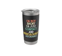 I'm Not Short I'm Just Compact and Ridiculously Adorable Bicchiere termico in acciaio inox doppia parete