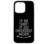 I'm Not Short I'm Just Concentrated Awesome Custodia per iPhone 15 Pro Max