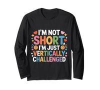 I'm Not Short I'm Just Vertically Challenged - Maglia a Manica