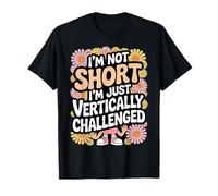 I'm Not Short I'm Just Vertically Challenged -------- Maglietta