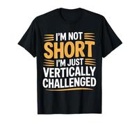 I'm Not Short I'm Just Vertically Challenged ------- Maglietta