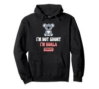 I'm Not Short I'm Koala Sized Short People Breve Persona Scherzo Felpa con Cappuccio