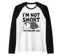 I'm Not Short I'm Penguin Size Funny Short Penguin Size Maglia con Maniche Raglan