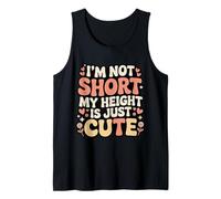 I'm Not Short My Height Is Just Cute Piccola Persona - Canotta