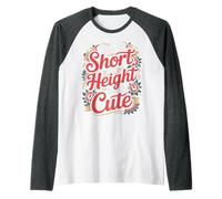 I'm Not Short My Height Is Just Cute Piccola Persona - Maglia con Maniche Raglan