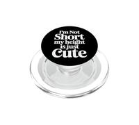 I'm Not Short My Height Is Just Cute Piccola Persona |- PopSockets PopGrip per MagSafe