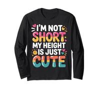 I'm Not Short My Height Is Just Cute Small Person - Maglia a Manica