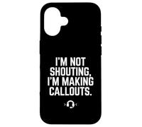 I'm Not Shouting I Am Making Callouts Divertente Video Gamer Regalo Custodia per iPhone 16