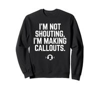 I'm Not Shouting I Am Making Callouts Divertente Video Gamer Regalo Felpa