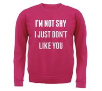 I'M Not Shy i Just Don'T come Te - Bambini Felpa/Maglione - Divertente