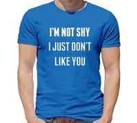 I'M Not Shy i Just Don'T come Te - T-Shirt - Divertente