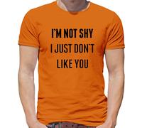 I'M Not Shy i Just Don'T come Te - T-Shirt - Divertente