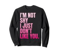 I'm Not Shy I Just Don't Like You Introverso Felpa