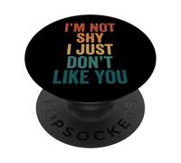 I'm Not Shy I Just Don't Like You Introverso PopSockets PopGrip Adesivo
