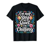 I'm Not Shy Or Quiet I'm Chilling Introvert Chill Vibes - Maglietta