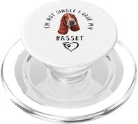 I'm Not Single I Have My BASSET HOUND Cane Detto PopSockets PopGrip per MagSafe