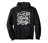 I'm Not Sixty I'm Thirty, Funny 60th Birthday Vintage Felpa con Cappuccio