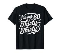 I'm Not Sixty I'm Thirty, Funny 60th Birthday Vintage Maglietta