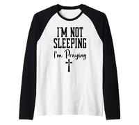 I'm Not Sleeping I'm Praying Pastor Appreciation Christian Maglia con Maniche Raglan