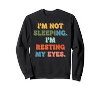 Im Not Sleeping Im Resting My Eyes Funny Lazy Citazione Retro Felpa