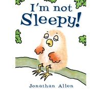 I'm Not Sleepy! (Baby Owl) by Allen, Jonathan (2012) Board book