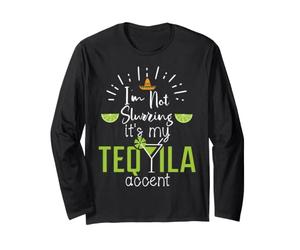 I'm Not Slurring It's My Tequila Accent Margarita Drinking Maglia a Manica
