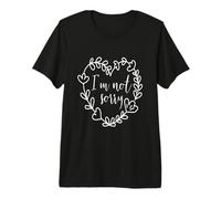 I'm Not Sorry Non Mi Dispiace Nessuna Scusa Apologia Maglietta Premium