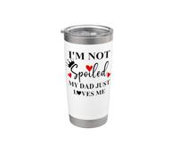 Im Not Spoiled Dad Just Loves Me Daddy Girl Spoiled Daughter Bicchiere termico in acciaio inox doppia parete