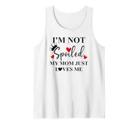 Im Not Spoiled Mom Just Loves Me Mommy Girl Spoiled Daughter Canotta