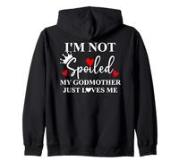 I'm Not Spoiled My Godmother Just Loves Me Funny Goddaughter Felpa con Cappuccio