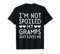 I'm Not Spoiled My Gramps Just Loves Me - Maglietta divertente per nipote Maglietta