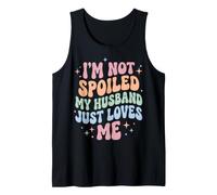 I'm Not Spoiled My Husband Just Loves Me Canotta