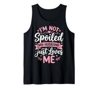 I'm Not Spoiled My Husband Just Loves Me Canotta