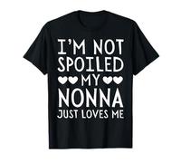 I'm Not Spoiled My Nonna Just Loves Me - Maglietta divertente per nipote Maglietta